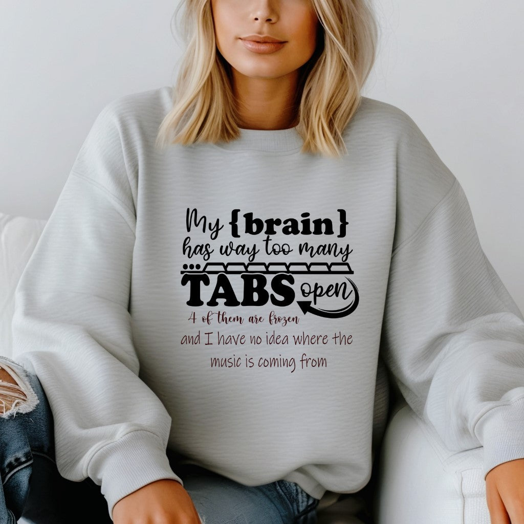 Brain has too many tabs open sweatshirt